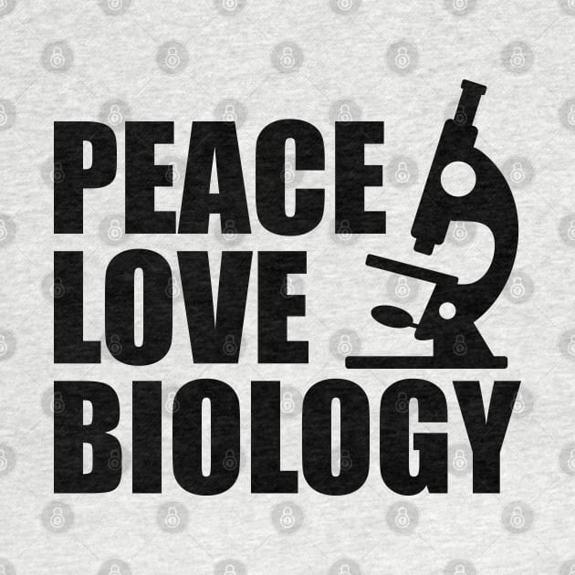 Biology - Peace Love Biology by KC Happy Shop